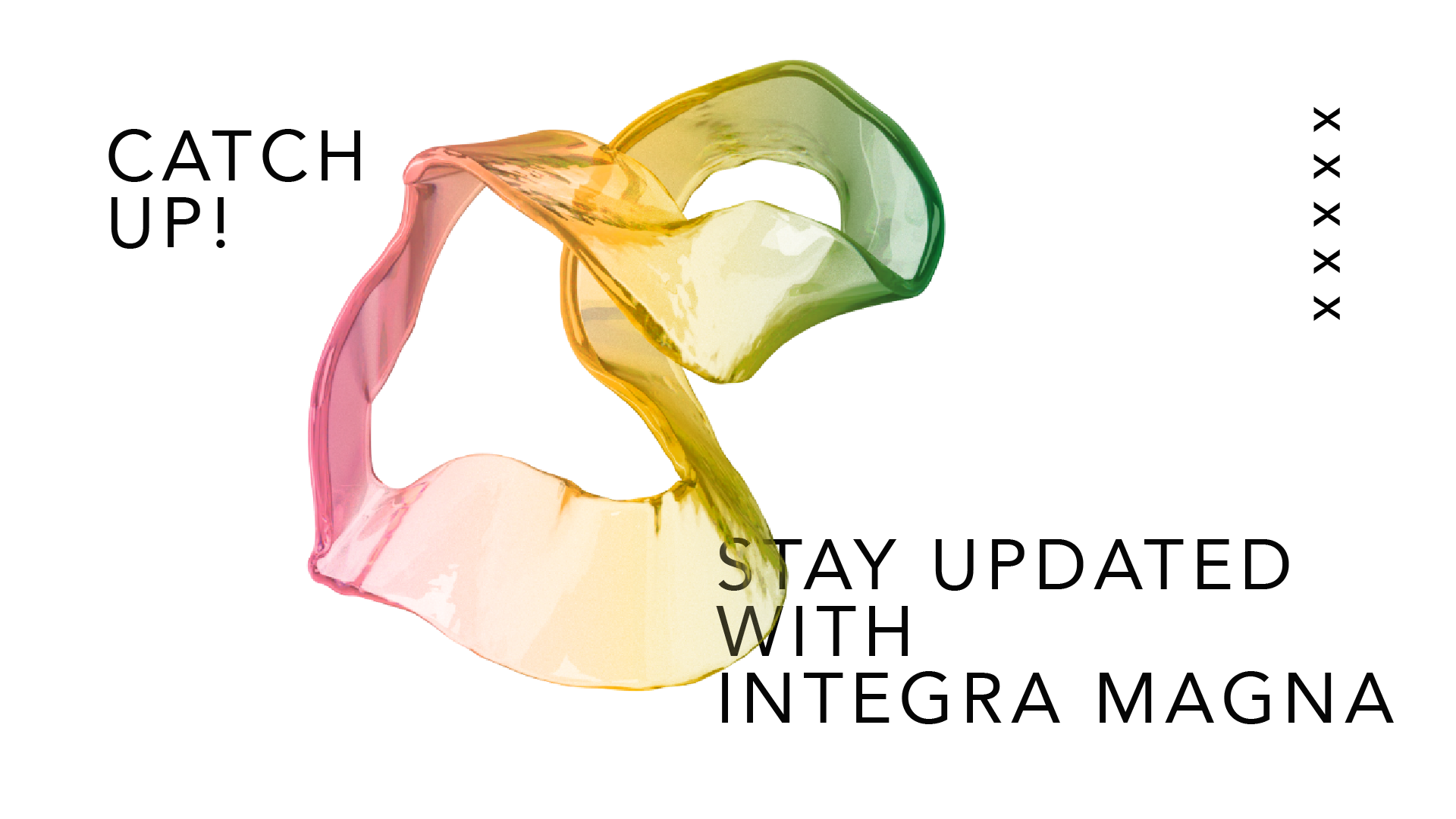 Stay updated with Integra Magna